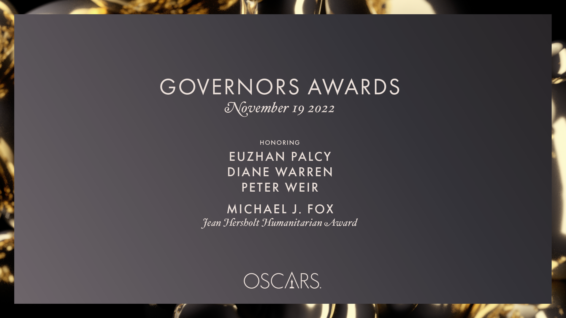 THE ACADEMY TO HONOR MICHAEL J. FOX, EUZHAN PALCY,  DIANE WARREN AND PETER WEIR WITH OSCARS®  AT GOVERNORS AWARDS IN NOVEMBER