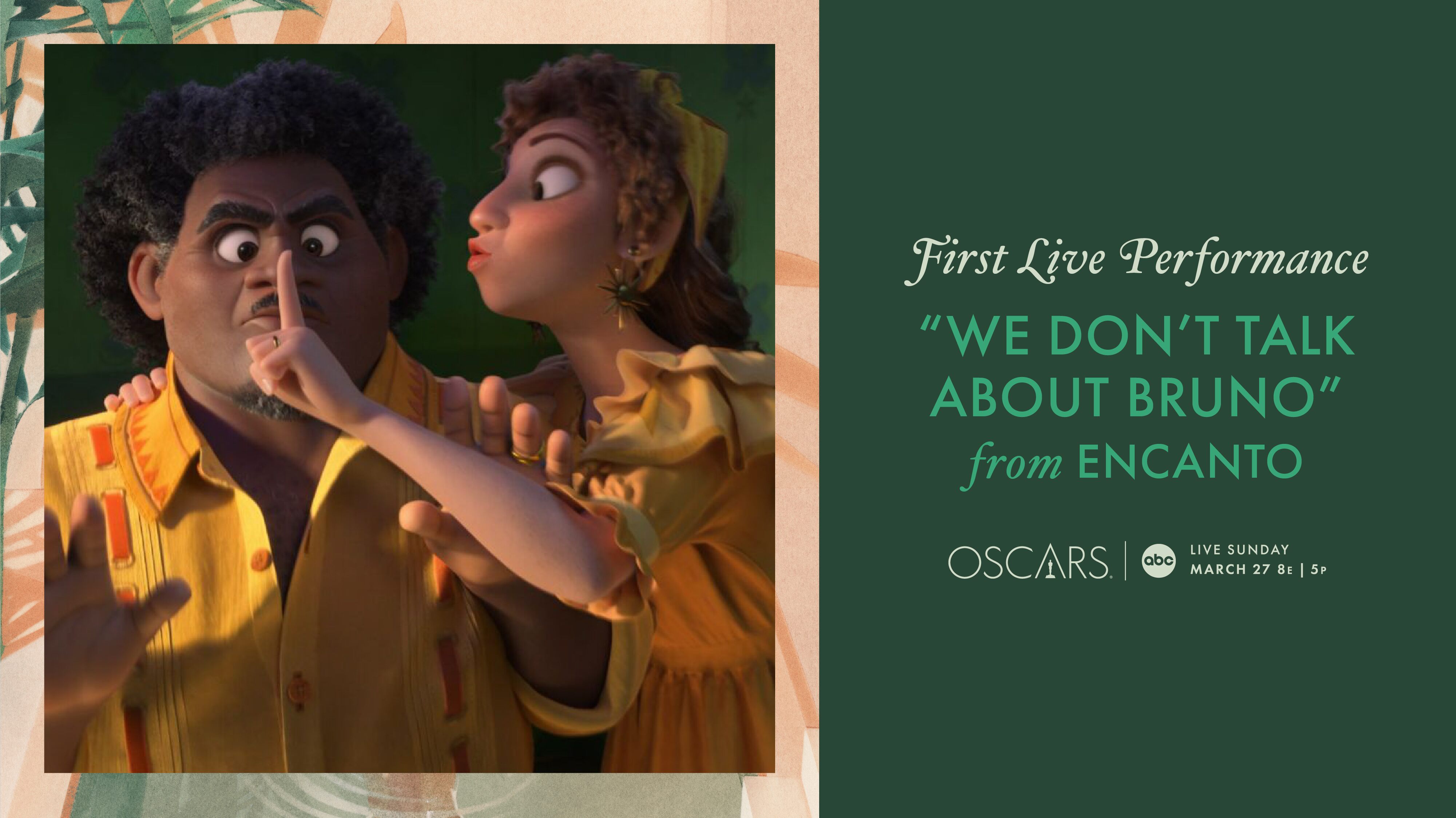 94TH OSCARS TO FEATURE FIRST LIVE PERFORMANCE OF “WE DON’T TALK ABOUT BRUNO” FROM “ENCANTO”